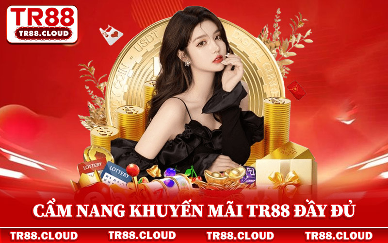 Khuyến Mãi Tr88 - Cẩm Nang Ưu Đãi Mới Cập Nhật Năm 2026 2 Cẩm nang khuyến mãi Tr88 đầy đủ trong năm 2026