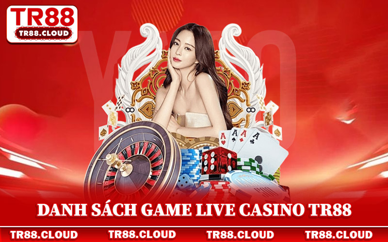Live Casino Tr88 - Khám Phá Top Bàn Livestream Đẳng Cấp 2 Danh sách game live casino Tr88 rất được yêu thích
