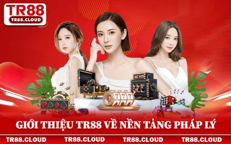 Giới Thiệu Tr88 - Nhà Cái Dẫn Đầu Làng Cá Cược Online 2026 1 Giới thiệu Tr88 về nền tảng pháp lý