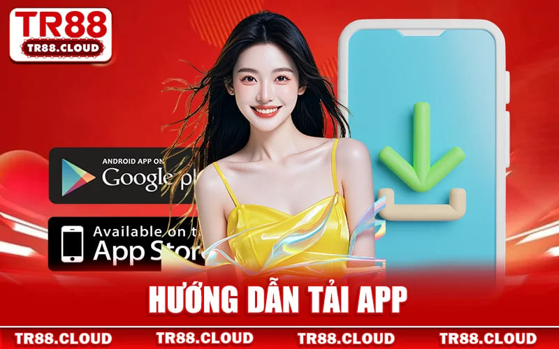 Tải App Tr88 - Ứng Dụng Cá Cược Hiện Đại Nhất Châu Á 2 Hướng Dẫn Tải App