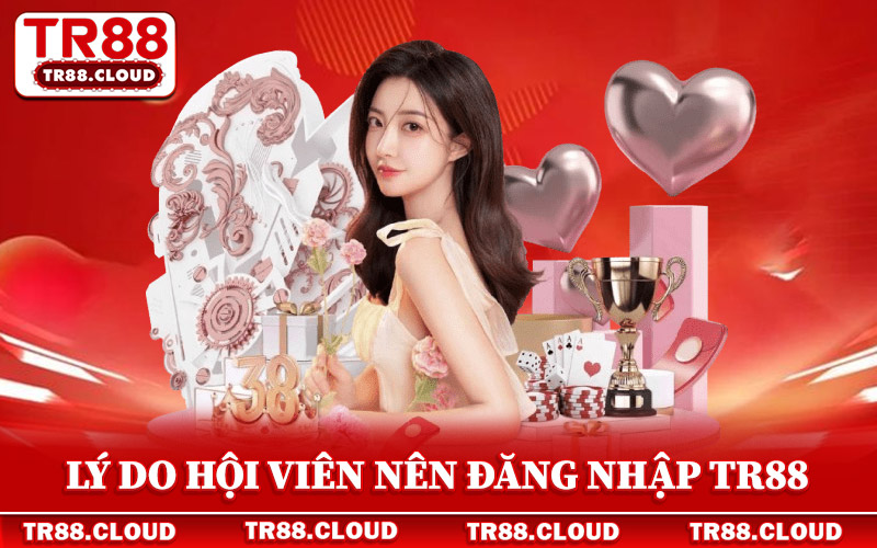 Đăng Nhập Tr88 - Khởi Đầu Cuộc Chơi Đỉnh Cao Tại Nhà Cái 4 Lý do hội viên nên đăng nhập Tr88 mỗi ngày năm 2026