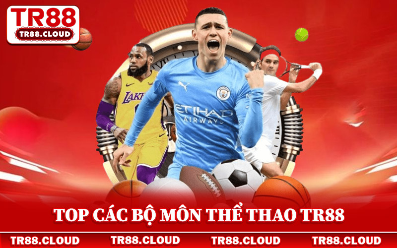 Thể Thao Tr88 - Sảnh Cá Cược Đỉnh Cao, Tỷ Lệ Thưởng Cao 3 Top các bộ môn thể thao Tr88 được yêu thích nhất